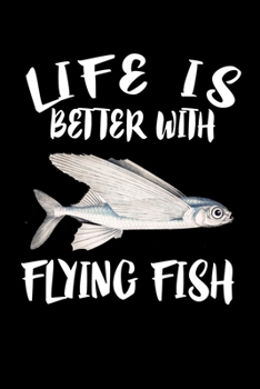 Paperback Life Is Better With Flying Fish: Animal Nature Collection Book