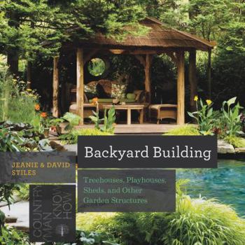 Paperback Backyard Building: Treehouses, Sheds, Arbors, Gates, and Other Garden Projects Book