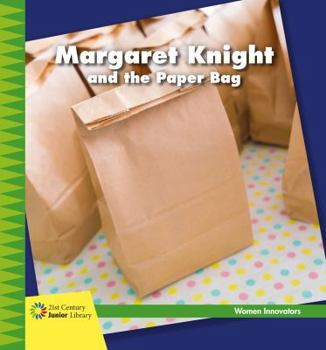 Margaret Knight and the Paper Bag - Book  of the Women Innovators