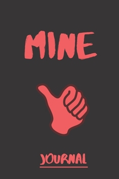 Mine journal: mine  notebook 6 x 9   120page