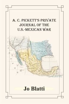 Paperback A. C. Pickett's Private Journal of the U.S.-Mexican War Book