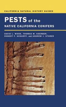 Pests of the Native California Conifers - Book #70 of the California Natural History Guides