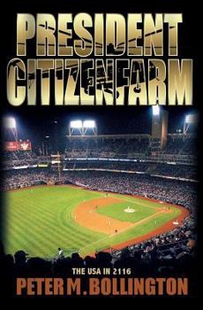 Paperback President Citizenfarm: The USA in 2116 Book