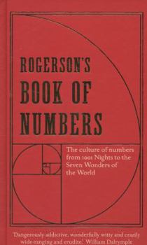 Hardcover Rogerson's Book of Numbers: The culture of numbers from 1001 Nights to the Seven Wonders of the World [Hardcover] [Nov 27, 2013] Barnaby Rogerson Book