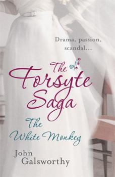 The White Monkey (The Forsyte Saga) - Book #4 of the Forsyte Chronicles
