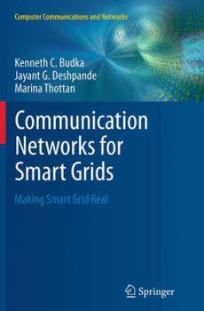Communication Networks for Smart Grids: Making Smart Grid Real