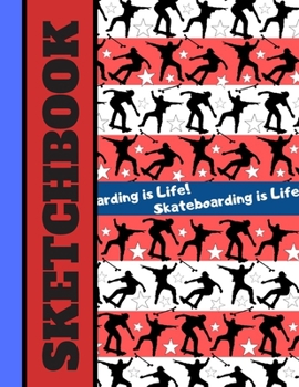 Paperback Skateboarding Is Life! (SKETCHBOOK): Skateboarding Quote Red Blue Pattern Print Novelty Gift - Skateboarding Sketchbook for Artists, Teens, Boys, Girl Book