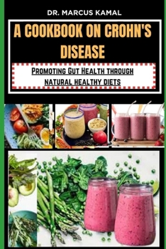 Paperback A Cookbook on Crohn's Disease: Promoting Gut Health through natural healthy diets Book