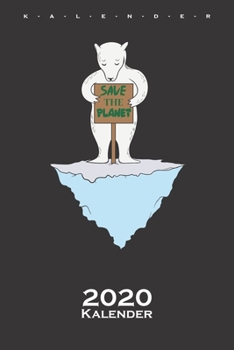 Save the Planet Kalender 2020: Jahreskalender für Naturfreunde und Umweltschützer (German Edition)