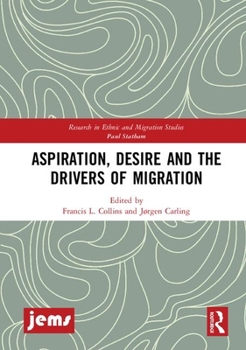 Hardcover Aspiration, Desire and the Drivers of Migration Book