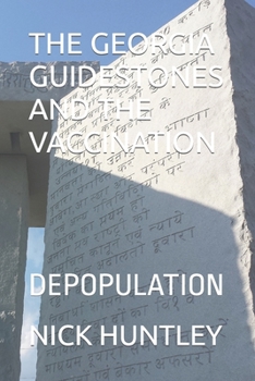 Paperback The Georgia Guidestones and the Vaccination: Depopulation Book