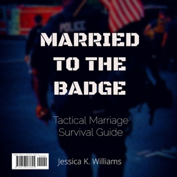 Paperback Married to the Badge: Tactical Marriage Survival Guide Book