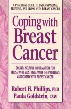 Paperback Coping with Breast Cancer: A Practical Guide to Understanding, Treating, and Living with Breast Cancer Book