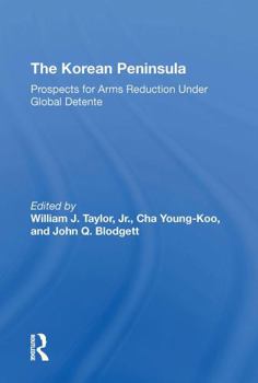 Paperback The Korean Peninsula: Prospects for Arms Reduction Under Global Detente Book