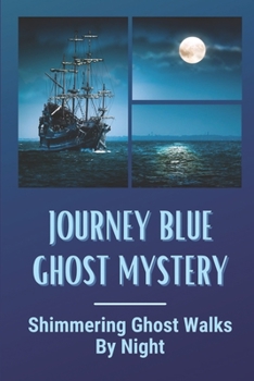 Paperback Journey Blue Ghost Mystery: Shimmering Ghost Walks By Night: Spectral Henchmen Mystery Book