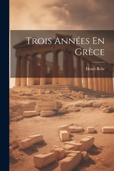 Paperback Trois Années En Grèce [French] Book