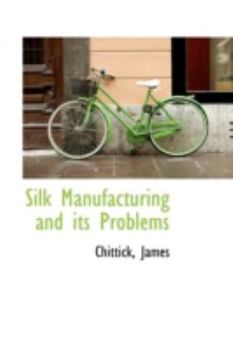Paperback Silk Manufacturing and Its Problems Book