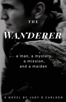 Paperback The Wanderer: A man, a mystery, a mission, and a maiden Book