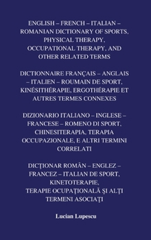 Hardcover English - French - Italian - Romanian Dictionary of Sports, Physical Therapy, Occupational Therapy, And Other Related Terms Book