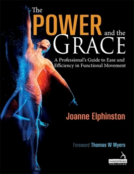 Paperback The Power and the Grace: A Professional's Guide to Ease and Efficiency in Functional Movement Book