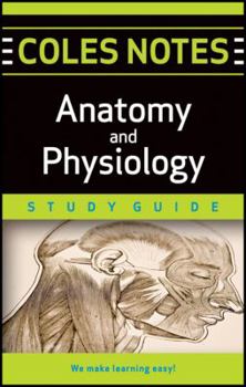 Unknown Binding Coles Notes Anatomy and Physiology Quick Review Book