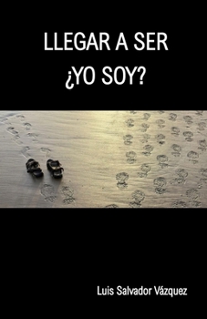 LLEGAR A SER ¿YO SOY?
