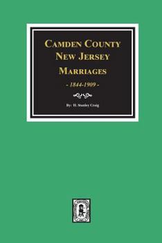 Paperback Camden County, New Jersey Marriages, 1844-1909. Book