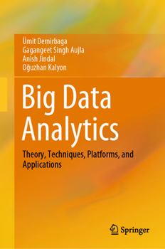 Hardcover Big Data Analytics: Theory, Techniques, Platforms, and Applications Book