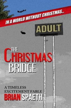 Paperback The Christmas Bridge: A Timeless Excitement Fable Book