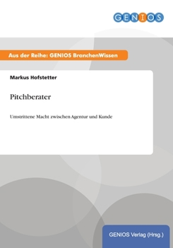 Paperback Pitchberater: Umstrittene Macht zwischen Agentur und Kunde [German] Book