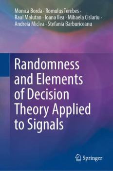 Hardcover Randomness and Elements of Decision Theory Applied to Signals Book