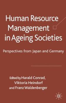 Hardcover Human Resource Management in Ageing Societies: Perspectives from Japan and Germany Book