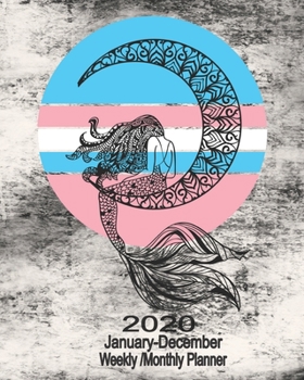 2020 January-December Weekly/Monthly Planner Mermaid: Pretty LGBT Transgender Mermaid Calendar Scheduler & Organizer With Monthly Goals Overview