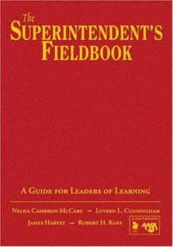 Hardcover The Superintendent&#8242;s Fieldbook: A Guide for Leaders of Learning Book