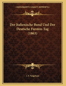 Paperback Der Italienische Bund Und Der Deutsche Fursten-Tag (1863) [German] Book