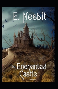 Paperback The Enchanted Castle Annotated Book