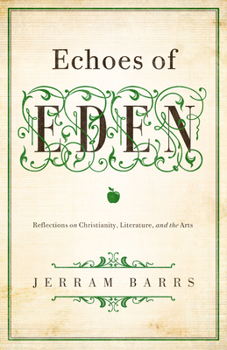 Paperback Echoes of Eden: Reflections on Christianity, Literature, and the Arts Book
