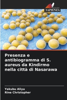 Paperback Presenza e antibiogramma di S. aureus da Kindirmo nella città di Nasarawa [Italian] Book