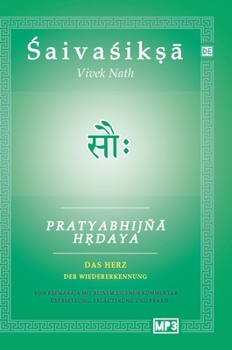 Pratyabhijna Hrdaya: Das Herz der Wiedererkennung