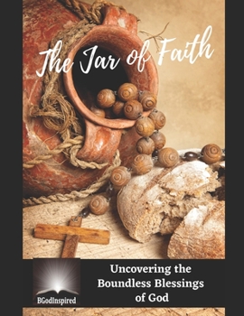 Paperback The Jar of Faith - Uncovering the Boundless Blessings of God Book