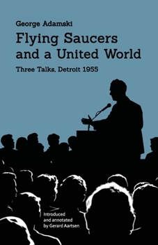 Paperback Flying Saucers and a United World: Three Talks, Detroit 1955 Book