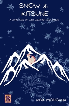 Snow & Kitsune: A Long Tale of Wild Weather and Tanuki (Terrene Empire Tales - Kitsune Tails)