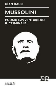 Paperback Mussolini - l'uomo l'avventuriero il criminale [Italian] Book