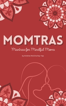 Paperback Momtras: Mantras For Mindful Moms Book