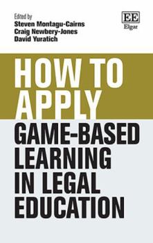 Hardcover How To Apply Game Based Learning in Legal Education Book