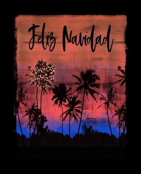 Paperback Feliz Navidad: Mexican Holiday Christmas Notebook With Lined Wide Ruled Paper For Taking Notes. Stylish Tropical Travel Journal Diary Book