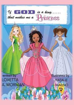 Paperback If God is a King, That Makes Me a Princess! Book