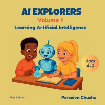 Paperback AI Explorers-Volume 1: Learning Artificial Intelligence Book