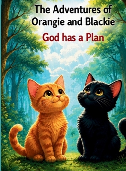 Hardcover The Adventures of Orangie and Blackie: God has a Plan [Tagalog] Book