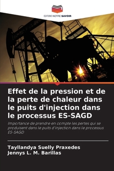 Paperback Effet de la pression et de la perte de chaleur dans le puits d'injection dans le processus ES-SAGD [French] Book